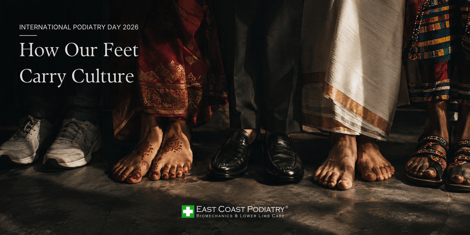 International Podiatry Day 2026: How Our Feet Carry Culture